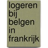 Logeren bij Belgen in Frankrijk by Peter Jacobs