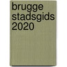 Brugge stadsgids 2020 door Onbekend