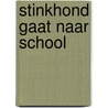 Stinkhond gaat naar school door Colas Gutman