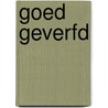 Goed geverfd by Willem Fouquaert
