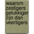 Waarom zestigers gelukkiger zijn dan veertigers