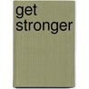 Get stronger by Claudia Van Avermaet