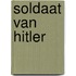 Soldaat van Hitler