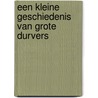 Een kleine geschiedenis van grote durvers by Peter Vanham
