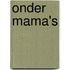 Onder mama's