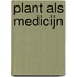 Plant als medicijn