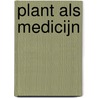 Plant als medicijn door Leoniek Bontje