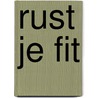 Rust je fit door Jef Geys