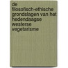 De filosofisch-ethische grondslagen van het hedendaagse westerse vegetarisme door Paul Coesemans