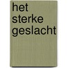 Het sterke geslacht by Sharon Moalem