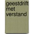 Geestdrift met verstand