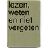 Lezen, weten en niet vergeten