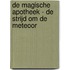 De magische apotheek - De strijd om de meteoor