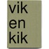 Vik en Kik