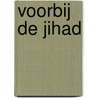 Voorbij de Jihad door Esteher Ahmad