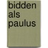 Bidden als Paulus