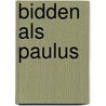 Bidden als Paulus door D.A. Carson