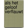 Als het geloof verflauwt door Andrew Fuller
