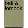 Bali & Lombok door Capitool