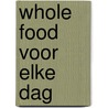 Whole food voor elke dag by Amy Chaplin