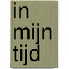 In mijn tijd door Silvie Kamphuis