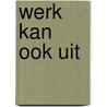 Werk kan ook uit by Thijs Launspach