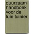 Duurzaam handboek voor de luie tuinier