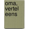 Oma, vertel eens by Elma van Vliet