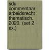 Sdu Commentaar Arbeidsrecht Thematisch. 2020. (set 2 ex.) door Onbekend