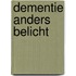 Dementie anders belicht