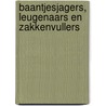Baantjesjagers, leugenaars en zakkenvullers by Jos Verveen