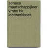 Seneca maatschappijleer vmbo BK leerwerkboek door Marno de Vries