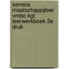 Seneca maatschappijleer vmbo KGT leerwerkboek by Marno de Vries