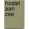 Hostel aan zee door Simone Foekens