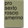 Pro Sexto Roscio Amerino by Vincent Hunink
