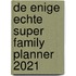 De Enige Echte Super Family Planner 2021