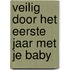 Veilig door het eerste jaar met je baby