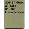 Doe en denk als een kat-101 levenslessen door Stephane Garnier