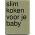 Slim koken voor je baby
