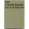 Mijn vriendenboekje om in te kleuren door Aisha Meel