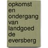 Opkomst en ondergang van landgoed De Eversberg