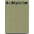 Daddycation