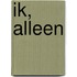 Ik, alleen