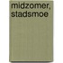 Midzomer, stadsmoe