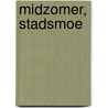 Midzomer, stadsmoe door Bernard Wesseling