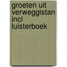 Groeten uit Verweggistan incl luisterboek by Derk Bolt