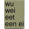 Wu wei eet een ei door Lucas Hirsch
