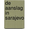 De aanslag in Sarajevo door Georges Perec