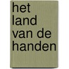 Het land van de handen door Luuk Gruwez