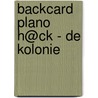 Backcard plano H@ck - De kolonie door Mirjam Mous